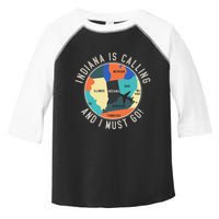 Indiana Is Calling And I Must Go Indiana State Toddler Fine Jersey T-Shirt
