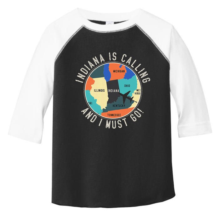 Indiana Is Calling And I Must Go Indiana State Toddler Fine Jersey T-Shirt