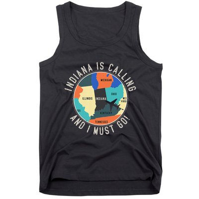 Indiana Is Calling And I Must Go Indiana State Tank Top