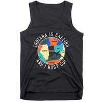 Indiana Is Calling And I Must Go Indiana State Tank Top