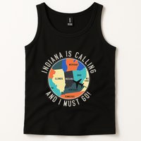 Indiana Is Calling And I Must Go Indiana State Tank Top