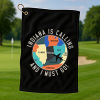 Indiana Is Calling And I Must Go Indiana State Golf Towel