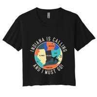 Indiana Is Calling And I Must Go Indiana State Crop Top