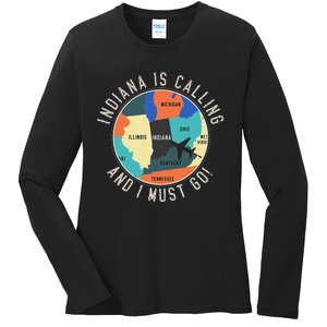 Indiana Is Calling And I Must Go Indiana State Ladies Long Sleeve Shirt