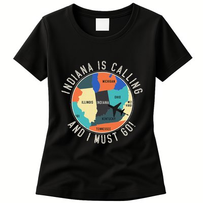 Indiana Is Calling And I Must Go Indiana State Womens T-Shirt