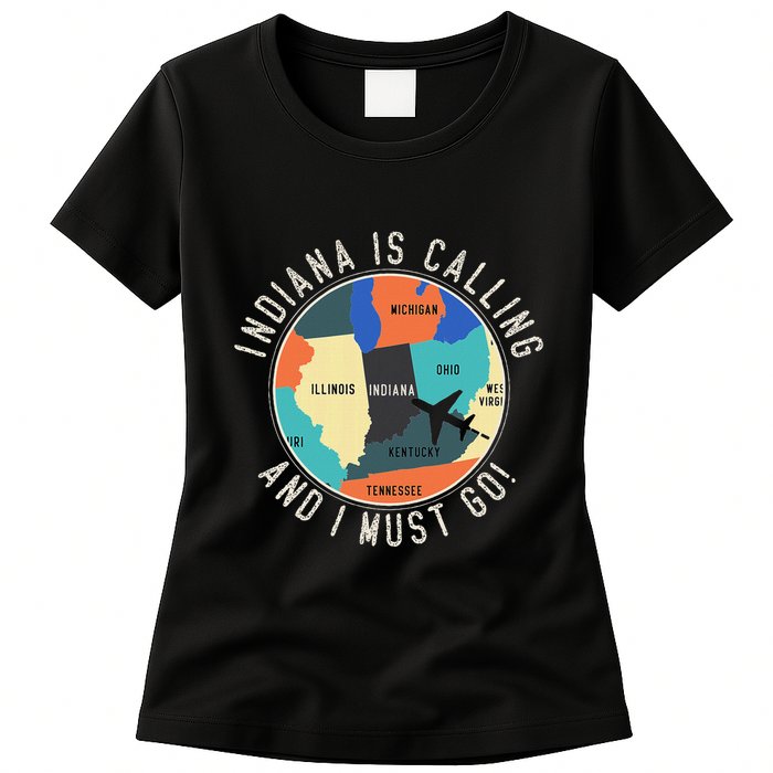 Indiana Is Calling And I Must Go Indiana State Womens T-Shirt