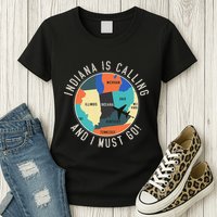 Indiana Is Calling And I Must Go Indiana State Womens T-Shirt