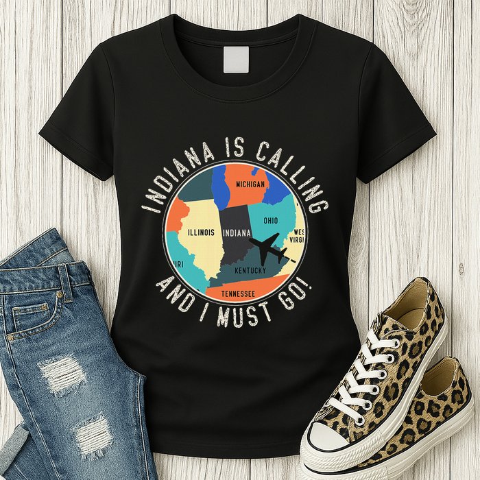 Indiana Is Calling And I Must Go Indiana State Womens T-Shirt