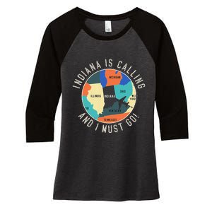 Indiana Is Calling And I Must Go Indiana State Women's Tri-Blend 3/4-Sleeve Raglan Shirt