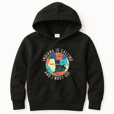 Indiana Is Calling And I Must Go Indiana State Kids Hoodie