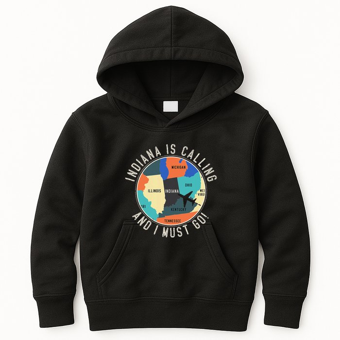 Indiana Is Calling And I Must Go Indiana State Kids Hoodie