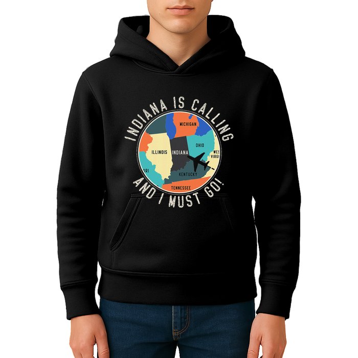 Indiana Is Calling And I Must Go Indiana State Kids Hoodie