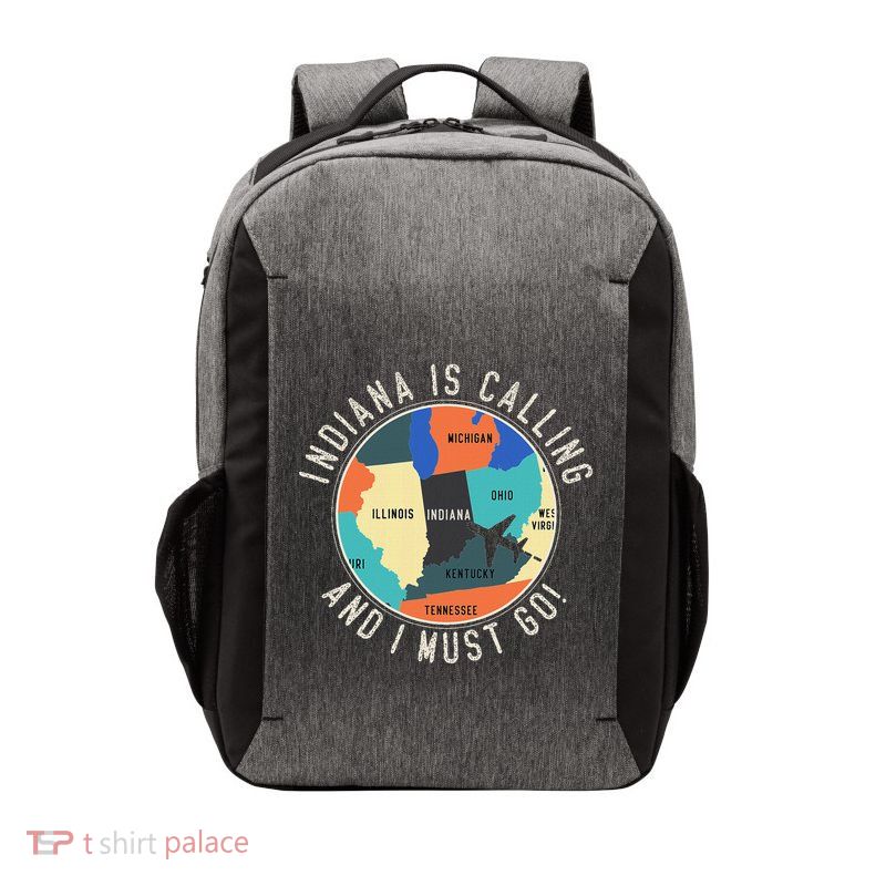 Indiana Is Calling And I Must Go Indiana State Vector Backpack