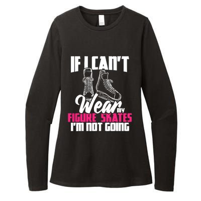 If I CanT Wear My Figure Skates IM Not Going Ice Skaters Womens CVC Long Sleeve Shirt