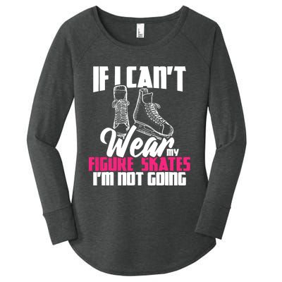 If I CanT Wear My Figure Skates IM Not Going Ice Skaters Women's Perfect Tri Tunic Long Sleeve Shirt