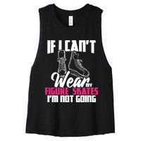 If I CanT Wear My Figure Skates IM Not Going Ice Skaters Women's Racerback Cropped Tank