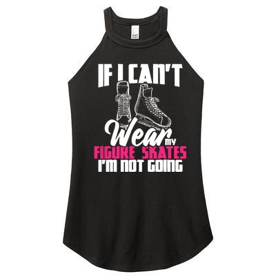 If I CanT Wear My Figure Skates IM Not Going Ice Skaters Women's Perfect Tri Rocker Tank