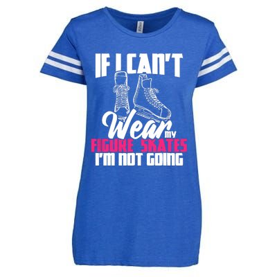 If I CanT Wear My Figure Skates IM Not Going Ice Skaters Enza Ladies Jersey Football T-Shirt