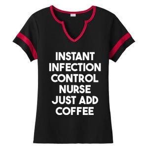 Instant Infection Control Nurse Just Add Coffee Meaningful Gift Ladies Halftime Notch Neck Tee