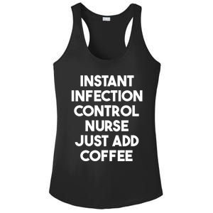 Instant Infection Control Nurse Just Add Coffee Meaningful Gift Ladies PosiCharge Competitor Racerback Tank