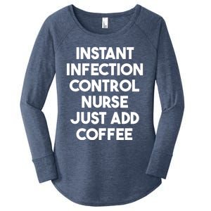 Instant Infection Control Nurse Just Add Coffee Meaningful Gift Women's Perfect Tri Tunic Long Sleeve Shirt