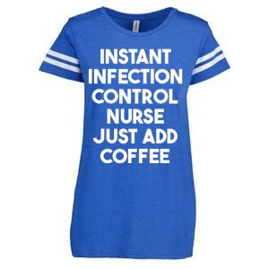 Instant Infection Control Nurse Just Add Coffee Meaningful Gift Enza Ladies Jersey Football T-Shirt