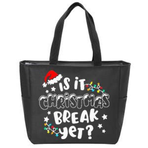 Is it Christmas Break Yet Christmas Gifts For Teacher Zip Tote Bag