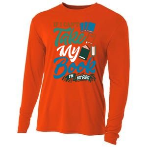 If I Can't Take My Book I'm Not Going Librarian Bookworm Funny Gift Cooling Performance Long Sleeve Crew