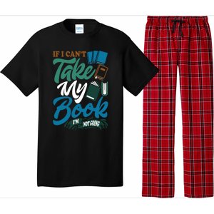 If I Can't Take My Book I'm Not Going Librarian Bookworm Funny Gift Pajama Set