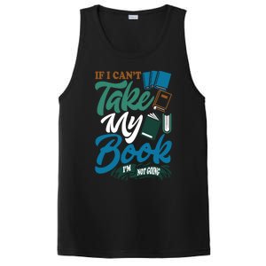 If I Can't Take My Book I'm Not Going Librarian Bookworm Funny Gift PosiCharge Competitor Tank