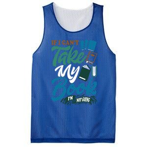 If I Can't Take My Book I'm Not Going Librarian Bookworm Funny Gift Mesh Reversible Basketball Jersey Tank