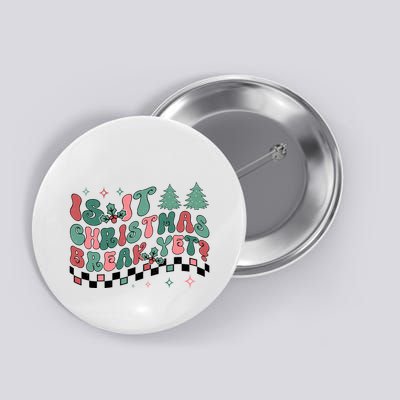 Is It Christmas Break Yet? Festive Holiday Phrase Button