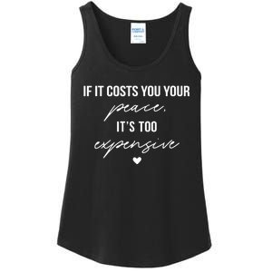 If It Costs You Your Peace ItS Too Expensive Ladies Essential Tank