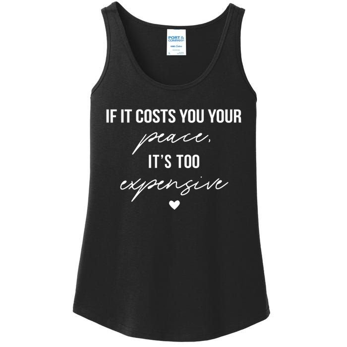 If It Costs You Your Peace ItS Too Expensive Ladies Essential Tank