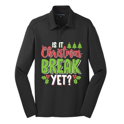 Is It Christmas Break Yet? Christmas Funny Gift For Teachers Cool Gift Silk Touch Performance Long Sleeve Polo