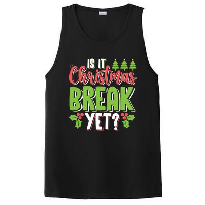 Is It Christmas Break Yet? Christmas Funny Gift For Teachers Cool Gift PosiCharge Competitor Tank