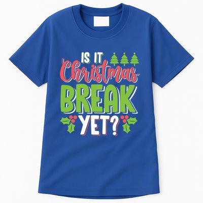 Is It Christmas Break Yet? Christmas Funny Gift For Teachers Cool Gift Tall T-Shirt