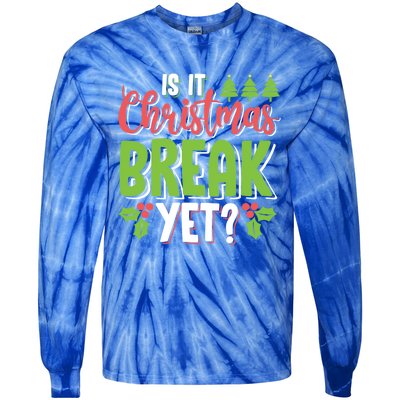 Is It Christmas Break Yet? Christmas Funny Gift For Teachers Cool Gift Tie-Dye Long Sleeve Shirt