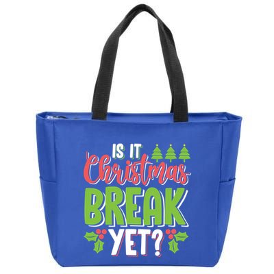 Is It Christmas Break Yet? Christmas Funny Gift For Teachers Cool Gift Zip Tote Bag