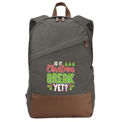Is It Christmas Break Yet? Christmas Funny Gift For Teachers Cool Gift Cotton Canvas Backpack