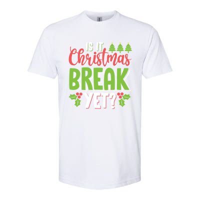 Is It Christmas Break Yet? Christmas Funny Gift For Teachers Cool Gift Softstyle CVC T-Shirt