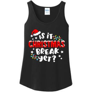 Is It Christmas Break Yet Christmas Elementary Teacher Ladies Essential Tank