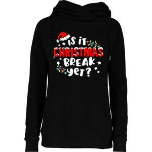 Is It Christmas Break Yet Christmas Elementary Teacher Womens Funnel Neck Pullover Hood