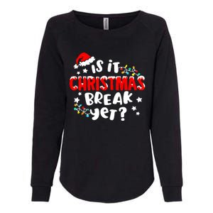 Is It Christmas Break Yet Christmas Elementary Teacher Womens California Wash Sweatshirt