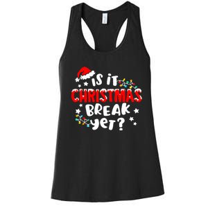 Is It Christmas Break Yet Christmas Elementary Teacher Women's Racerback Tank