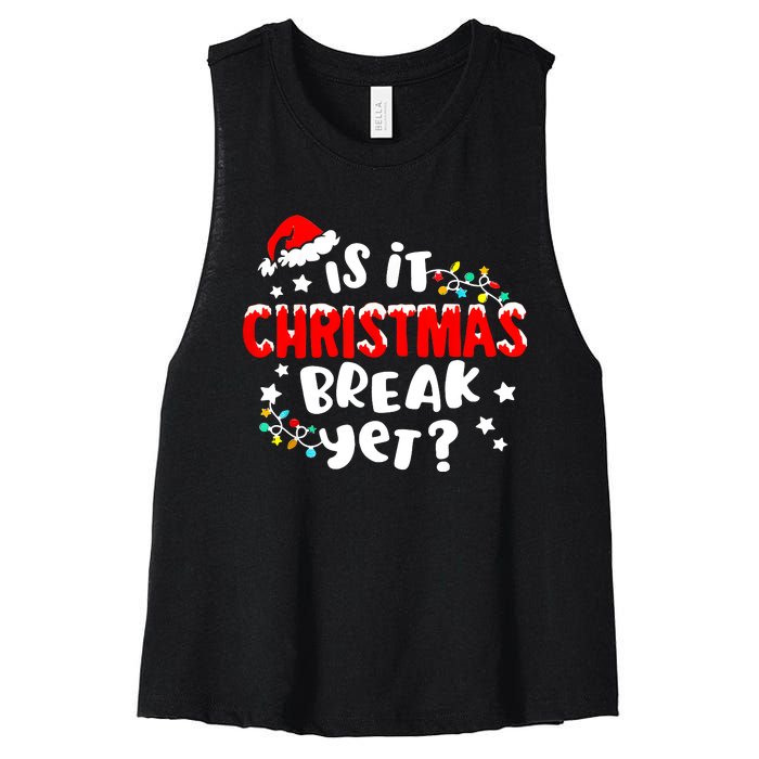 Is It Christmas Break Yet Christmas Elementary Teacher Women's Racerback Cropped Tank