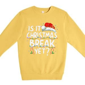 Is It Christmas Break Yet Funny Xmas Holiday Teacher Women Premium Crewneck Sweatshirt