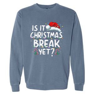 Is It Christmas Break Yet Funny Xmas Holiday Teacher Women Garment-Dyed Sweatshirt