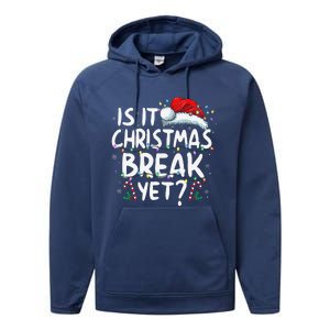 Is It Christmas Break Yet Funny Xmas Holiday Teacher Women Performance Fleece Hoodie