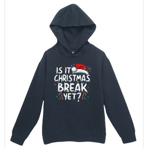 Is It Christmas Break Yet Funny Xmas Holiday Teacher Women Urban Pullover Hoodie